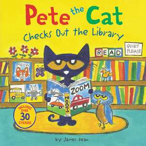 Pete the Cat Checks Out the Library de James Dean