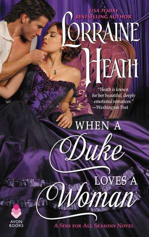 When a Duke Loves a Woman: A Sins for All Seasons Novel de Lorraine Heath