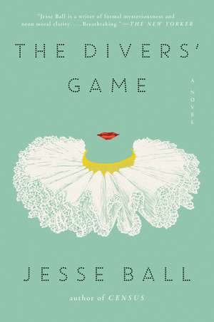 The Divers' Game: A Novel de Jesse Ball