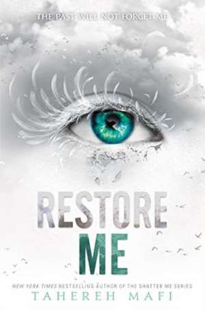 Restore Me de Tahereh Mafi
