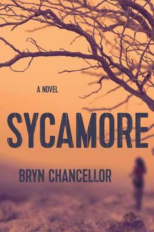 Sycamore: A Novel de Bryn Chancellor