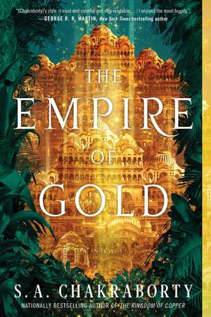 The Empire of Gold: A Novel de S. A Chakraborty