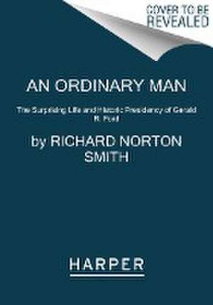 An Ordinary Man de Richard Norton Smith