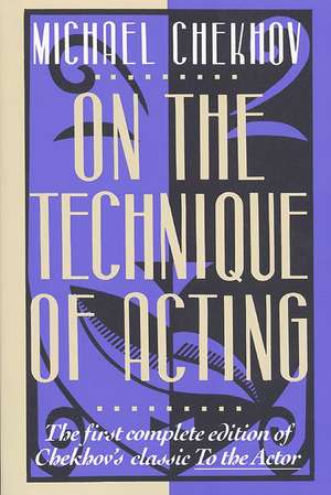 On the Technique of Acting de Michael Chekhov