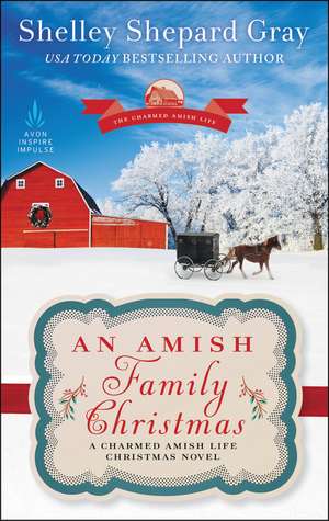 An Amish Family Christmas: A Charmed Amish Life Christmas Novel de Shelley Shepard Gray