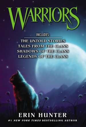 Warriors Novella Box Set: The Untold Stories, Tales from the Clans, Shadows of the Clans, Legends of the Clans de Erin Hunter