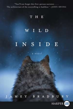 The Wild Inside: A Novel de Jamey Bradbury