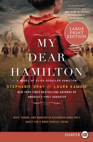My Dear Hamilton: A Novel of Eliza Schuyler Hamilton de Stephanie Dray