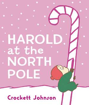 Harold at the North Pole Board Book: A Christmas Holiday Book for Kids de Crockett Johnson