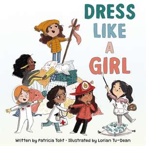 Dress Like a Girl de Patricia Toht