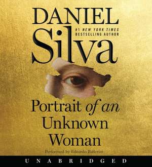 Portrait of an Unknown Woman CD: A Novel de Daniel Silva