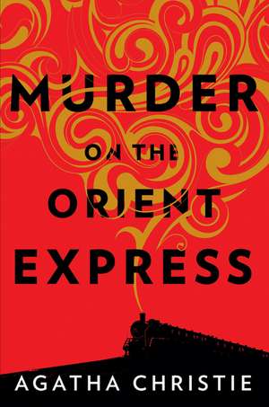 Murder on the Orient Express: A Hercule Poirot Mystery de Agatha Christie