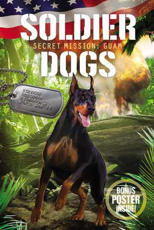 Soldier Dogs #3: Secret Mission: Guam de Marcus Sutter