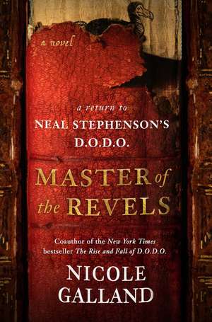 Master of the Revels: A Return to Neal Stephenson's D.O.D.O. de Nicole Galland