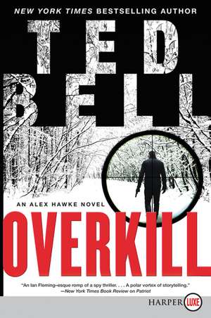 Overkill: An Alex Hawke Novel de Ted Bell