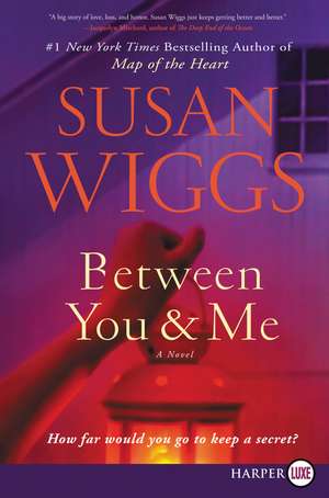 Between You and Me: A Novel de Susan Wiggs