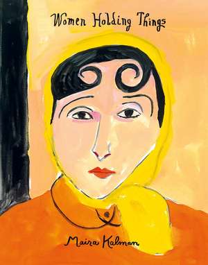 Women Holding Things de Maira Kalman