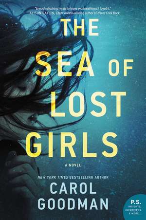 The Sea of Lost Girls: A Novel de Carol Goodman