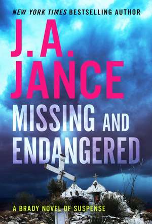 Missing and Endangered: A Brady Novel of Suspense de J. A Jance