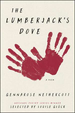 The Lumberjack's Dove: A Poem de GennaRose Nethercott