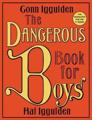 The Dangerous Book for Boys de Conn Iggulden