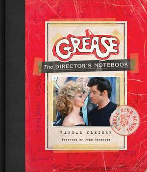 Grease: The Director's Notebook de Randal Kleiser