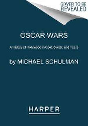 Oscar Wars de Michael Schulman