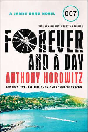 Forever and a Day: A James Bond Novel de Anthony Horowitz