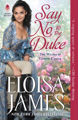 Say No to the Duke: The Wildes of Lindow Castle de Eloisa James