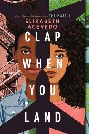 Clap When You Land de Elizabeth Acevedo