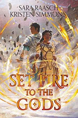 Set Fire to the Gods de Sara Raasch