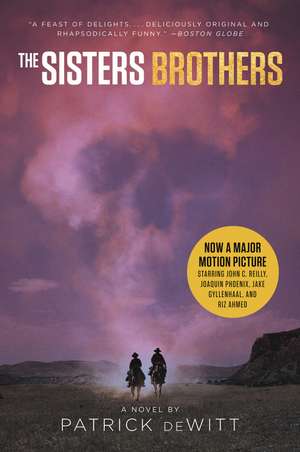 The Sisters Brothers [Movie Tie-in]: A Novel de Patrick DeWitt