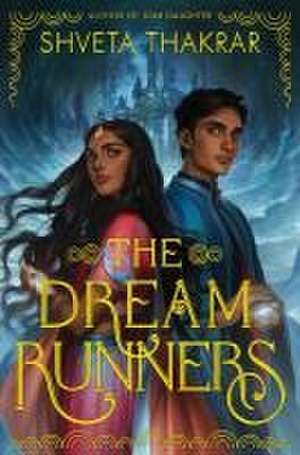 The Dream Runners de Shveta Thakrar