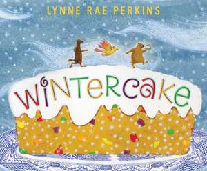 Wintercake: A Winter and Holiday Book for Kids de Lynne Rae Perkins