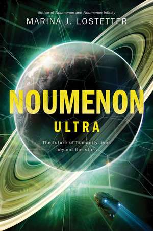 Noumenon Ultra: A Novel de Marina J. Lostetter
