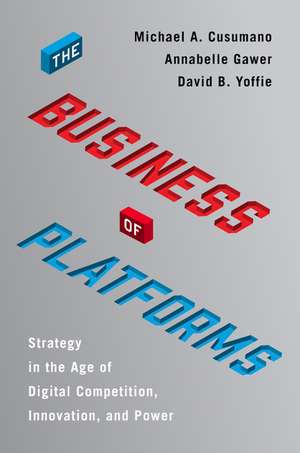 The Business of Platforms: Strategy in the Age of Digital Competition, Innovation, and Power de Michael A. Cusumano