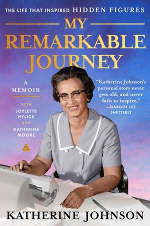 My Remarkable Journey: A Memoir de Katherine Johnson