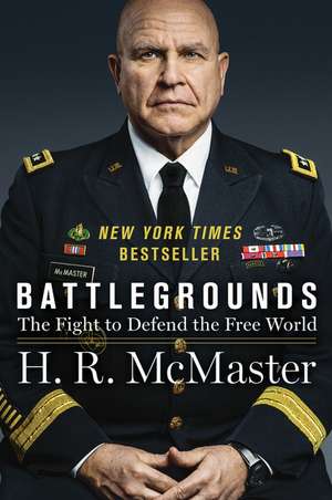 Battlegrounds: The Fight to Defend the Free World de H. R. McMaster