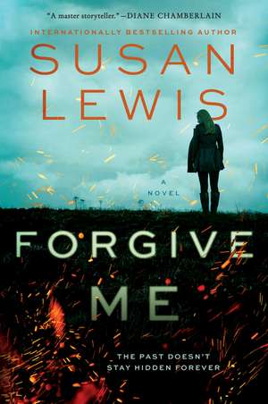 Forgive Me: A Novel de Susan Lewis