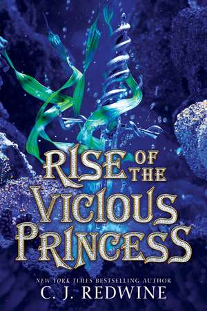 Rise of the Vicious Princess de C. J. Redwine