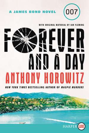 Forever and a Day: A James Bond Novel de Anthony Horowitz