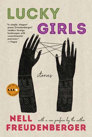 Lucky Girls: Stories de Nell Freudenberger