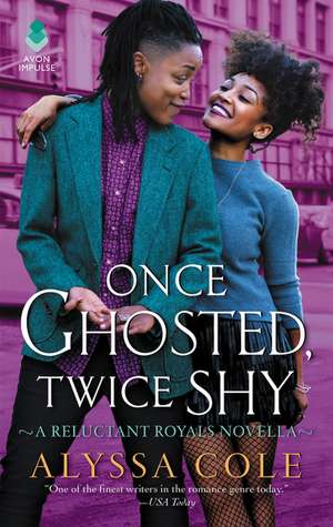 Once Ghosted, Twice Shy: A Reluctant Royals Novella de Alyssa Cole