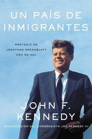 Nation of Immigrants, A \ país de inmigrantes, Un (Spanish edition) de John F Kennedy