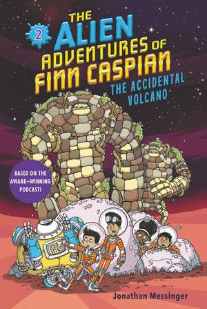 The Alien Adventures of Finn Caspian #2: The Accidental Volcano de Jonathan Messinger