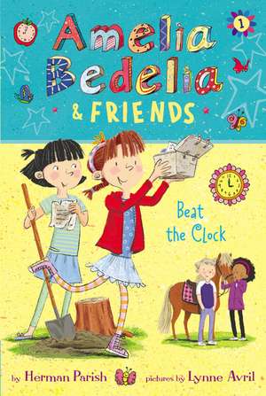 Amelia Bedelia & Friends #1: Amelia Bedelia & Friends Beat the Clock de Herman Parish