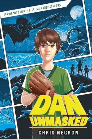 Dan Unmasked de Chris Negron