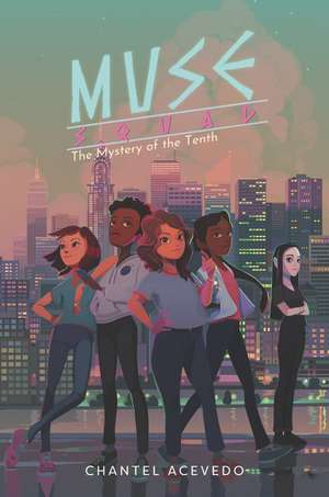 Muse Squad: The Mystery of the Tenth de Chantel Acevedo