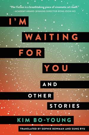 I'm Waiting for You: And Other Stories de Kim Bo-young