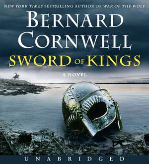 Sword of Kings CD: A Novel de Bernard Cornwell